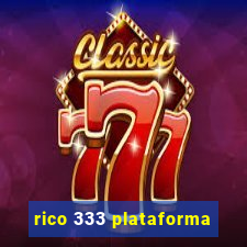 rico 333 plataforma